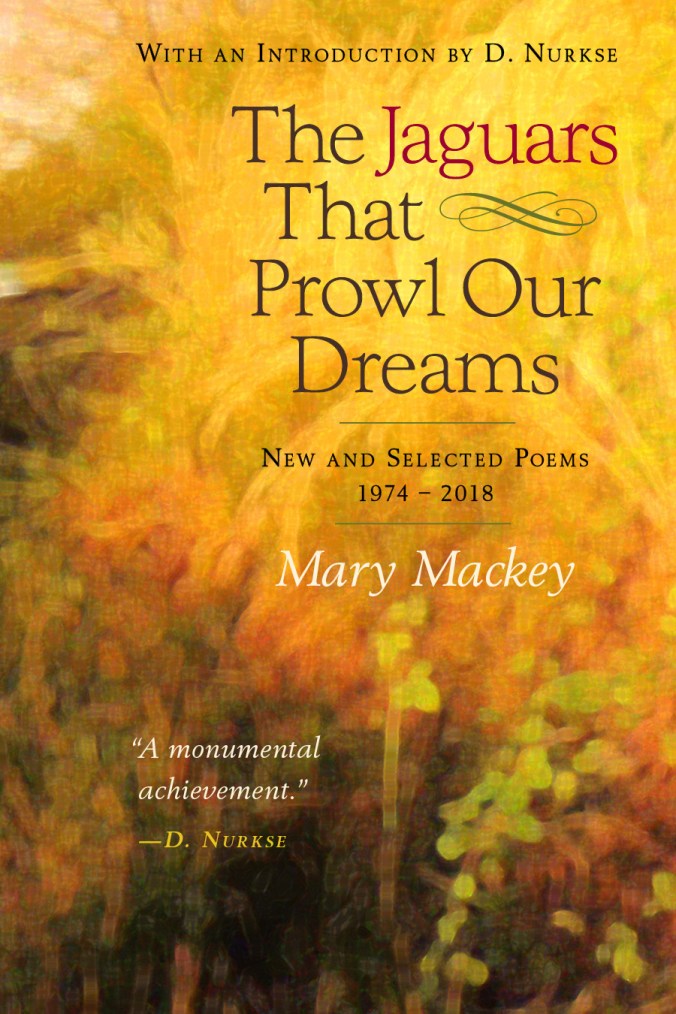 The Jaguars That Prowl Our Dreams by Mary Mackey